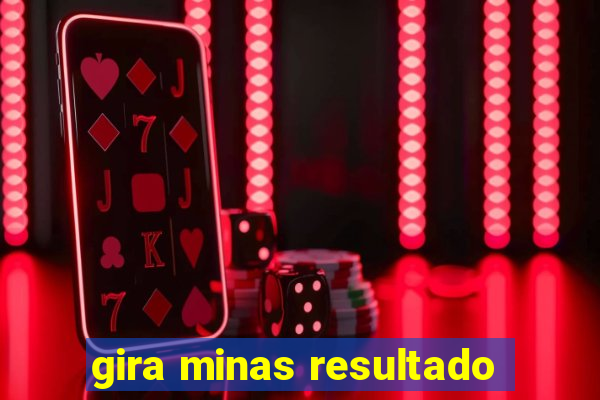 gira minas resultado